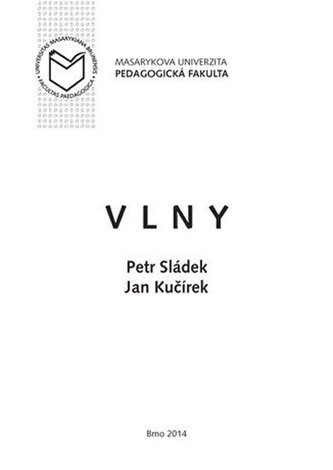 Vlny: Skriptum k přednášce Kmity a vlny pro studenty učitelství fyziky ve 2. ročníku na Masarykově univerzitě v Brně