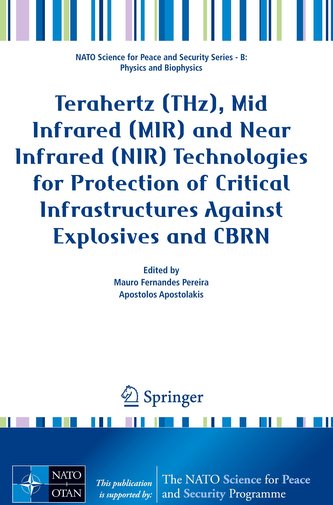 Terahertz (THz), Mid Infrared (MIR) and Near Infrared (NIR) Technologies for Protection of Critical Infrastructures Against Expl