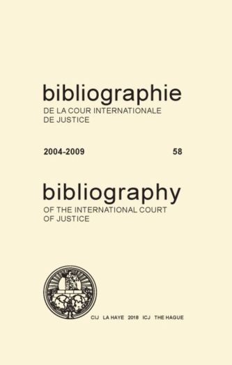 Bibliography of the International Court of Justice 2004-2009 Bibliography of the International Court of Justice 2004-2009