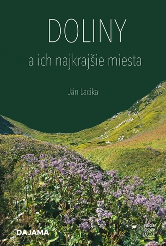 Doliny a ich najkrajšie miesta Doliny a ich najkrajšie miesta