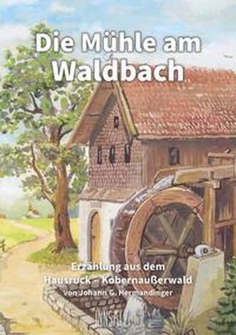 Die Mühle am Waldbach
