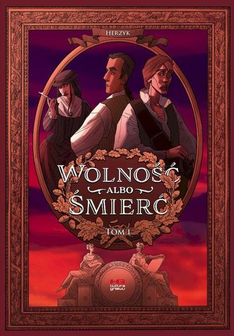 Wolność albo śmierć Tom 1 Wolność albo śmierć Tom 1