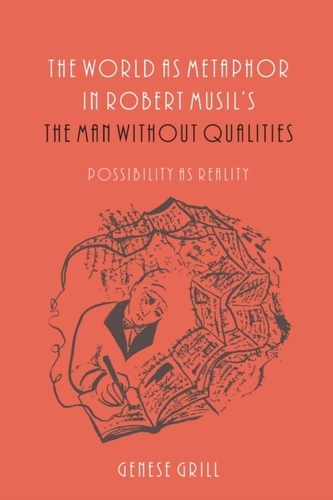 The World as Metaphor in Robert Musil's The Man without Qualities
