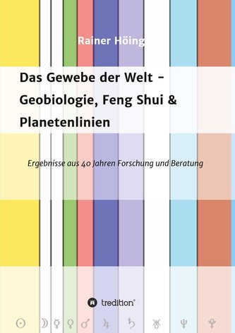 Das Gewebe der Welt - Geobiologie, Feng Shui & Planetenlinien