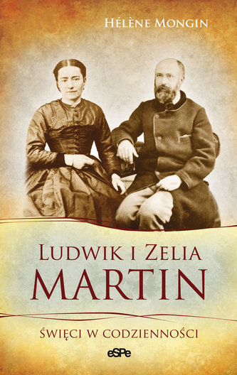 Ludwik i Zelia Martin Ludwik i Zelia Martin