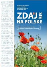 Zdaj się na polski. Podręcznik kursowy przygotowujący do egzamin