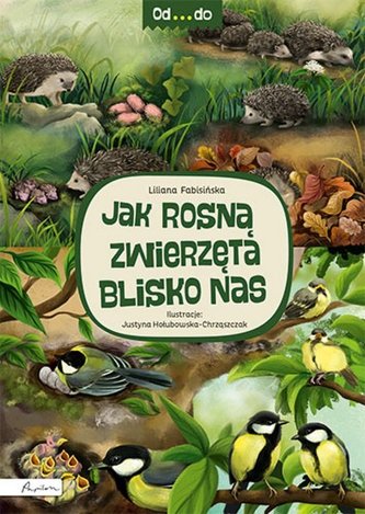 Od...do. Jak rosną zwierzęta blisko nas Od...do. Jak rosną zwierzęta blisko nas