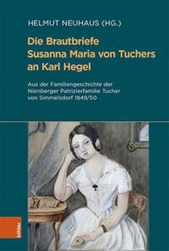 Die Brautbriefe Susanna Maria von Tuchers an Karl Hegel