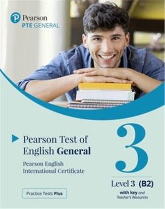 Practice Tests Plus PTE General Level 3 (B2) with key and Teache