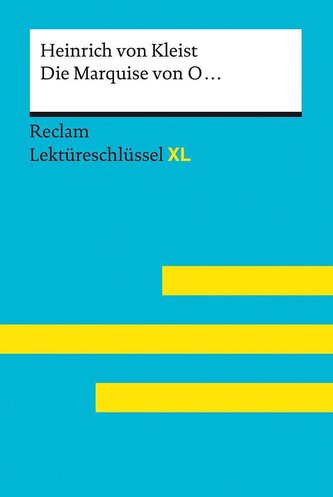 Die Marquise von O... von Heinrich von Kleist: Lektüreschlüssel mit Inhaltsangabe, Interpretation, Prüfungsaufgaben mit Lösungen