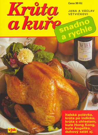 Krůta a kuře snadno a rychle (Václav Větvička, 2006)