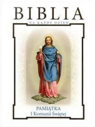 Biblia na każdy dzień Pamiątka I Komunii Świętej