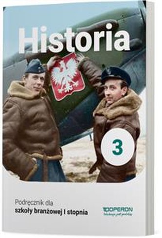 Historia 3. Podręcznik. Szkoła branżowa. Szkoła ponadpodstawowa