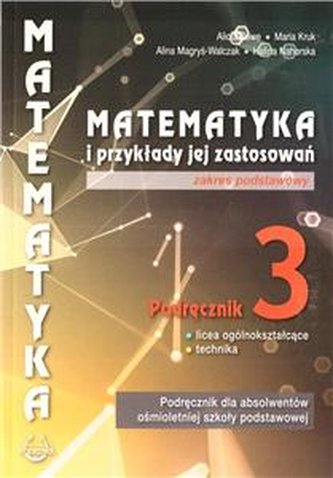 Matematyka i przykłady jej zastosowań 3. Podręcznik dla liceum i