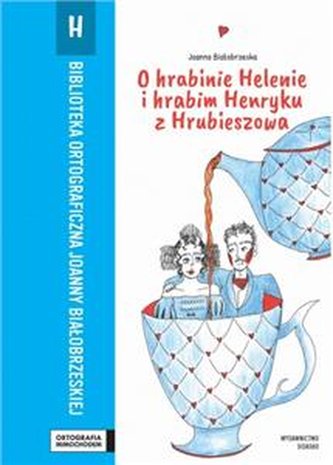 Ortografia mimochodem - O hrabinie Helenie i hrabim Henryku z Hr