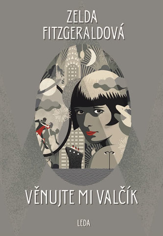 Věnujte mi valčík (Zelda Fitzgerald, 2019)