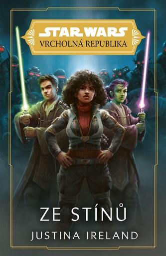 Star Wars - vrcholná republika : Ze stínů (Justina Ireland, 2022)