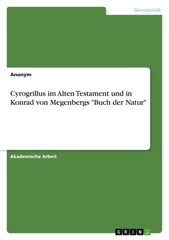 Cyrogrillus im Alten Testament und in Konrad von Megenbergs "Buch der Natur"