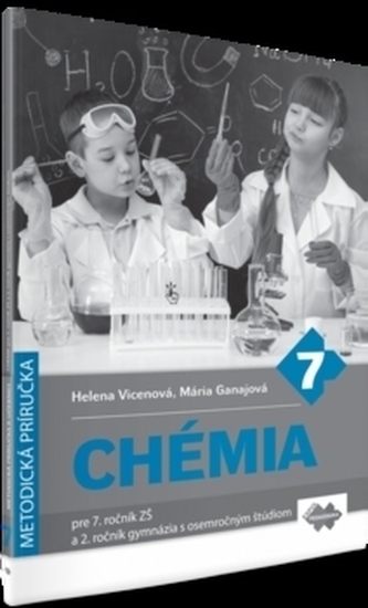 Metodická príručka k učebnici chémie pre 7. ročník ZŠ a 2. ročník gymnázia s osemročným štúdiom
