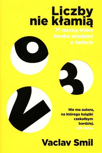 Liczby nie kłamią 71 rzeczy które trzeba wiedzieć o świecie Liczby nie kłamią 71 rzeczy które trzeba wiedzieć o świecie
