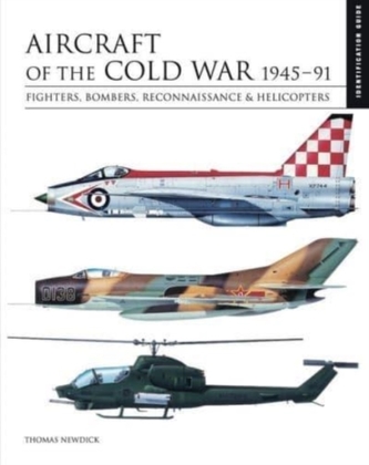 Aircraft of the Cold War 1945-1991 Aircraft of the Cold War 1945-1991