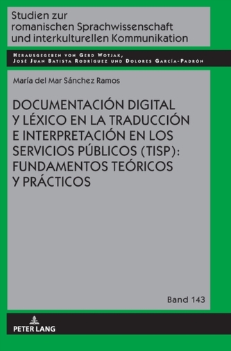 Documentacion Digital Y Lexico En La Traduccion E Interpretacion En Los Servicios Publicos (Tisp): Fundamentos Teoricos