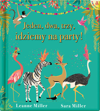 Jeden, dwa, trzy, idziemy na party! Jeden, dwa, trzy, idziemy na party!