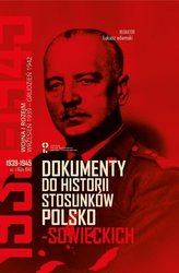 Dokumenty do historii stosunków polsko-sowieckich 1939-1945