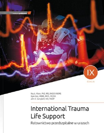 ITLS International Trauma Life Support. Ratownictwo przedszpitalne w urazach