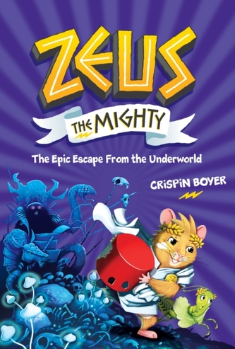 Zeus the Mighty: The Epic Escape from the Underworld (Book 4) Zeus the Mighty: The Epic Escape from the Underworld (Book 4)