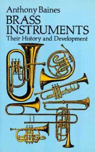 Brass Instruments - Their History and Development