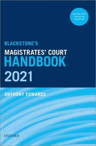 Blackstone's Magistrates' Court Handbook 2021 Blackstone's Magistrates' Court Handbook 2021