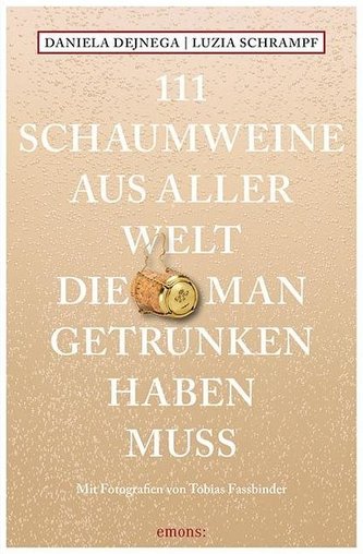 111 Schaumweine aus aller Welt, die man getrunken haben muss