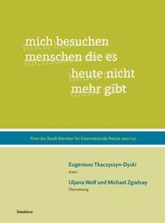 mich besuchen menschen die es heute nicht mehr gibt