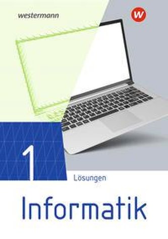 Informatik 1. Lösungen Lehrwerk für die gymnasiale Oberstufe Ausgabe 2021 Informatik 1. Lösungen Lehrwerk für die gymnasiale Oberstufe Ausgabe 2021