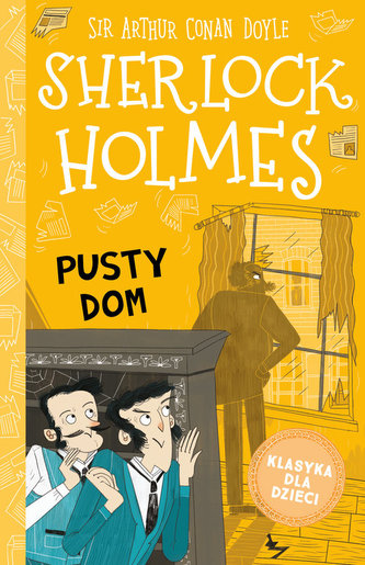 Klasyka dla dzieci Tom 21 Sherlock Holmes Pusty dom