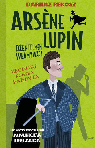 Arsène Lupin Dżentelmen włamywacz Tom 6 Złodziej kontra bandyta