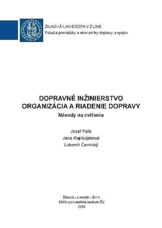 Dopravné inžinierstvo - Organizácia a riadenie dopravy Dopravné inžinierstvo - Organizácia a riadenie dopravy