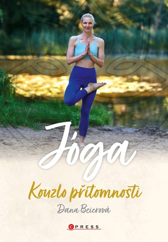 Jóga : kouzlo přítomnosti (Beierová Dana, 2022)