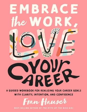Embrace the Work, Love Your Career