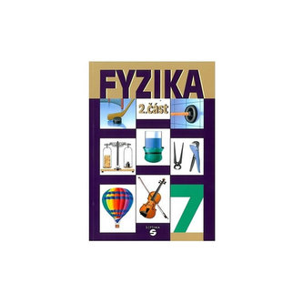Fyzika 7 - 2. část učebnice pro praktické ZŠ Fyzika 7 - 2. část učebnice pro praktické ZŠ