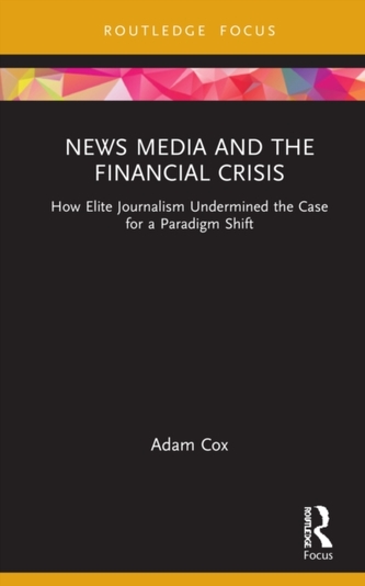 News Media and the Financial Crisis News Media and the Financial Crisis