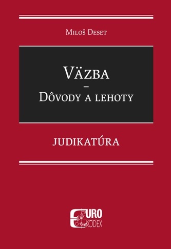 Väzba Dôvody a lehoty