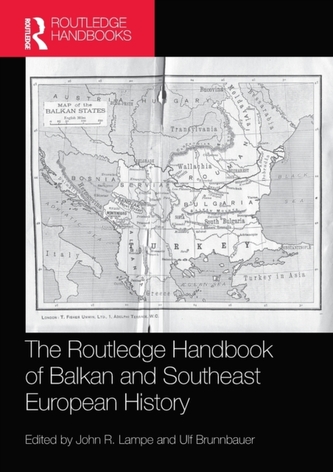 The Routledge Handbook of Balkan and Southeast European History The Routledge Handbook of Balkan and Southeast European History