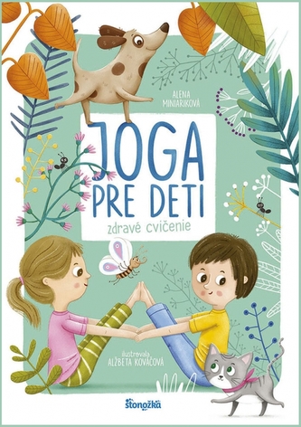 Joga pre deti: Zdravé cvičenie Joga pre deti: Zdravé cvičenie