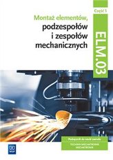 Montaż elementów podzespołów i zespołów mechanicznych Kwalifikac