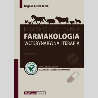 Nowoczesna farmakologia weterynaryjna i terapia Nowoczesna farmakologia weterynaryjna i terapia