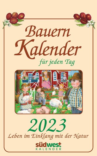 Bauernkalender für jeden Tag 2023 - Leben im Einklang mit der Natur - Tagesabreißkalender zum Aufhängen, mit stabiler Blechbindu