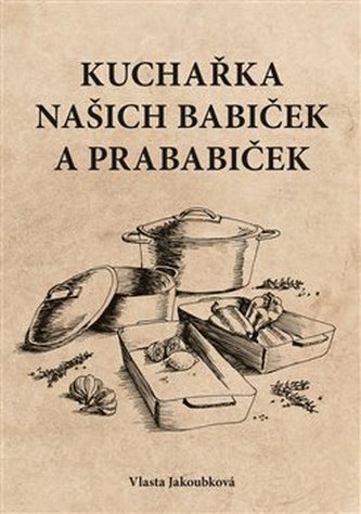 Kuchařka našich babiček a prababiček