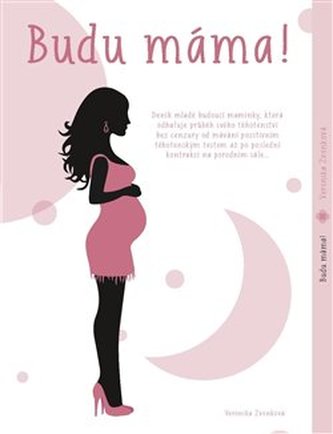 Budu máma! (Veronika Zvonková, 2018)